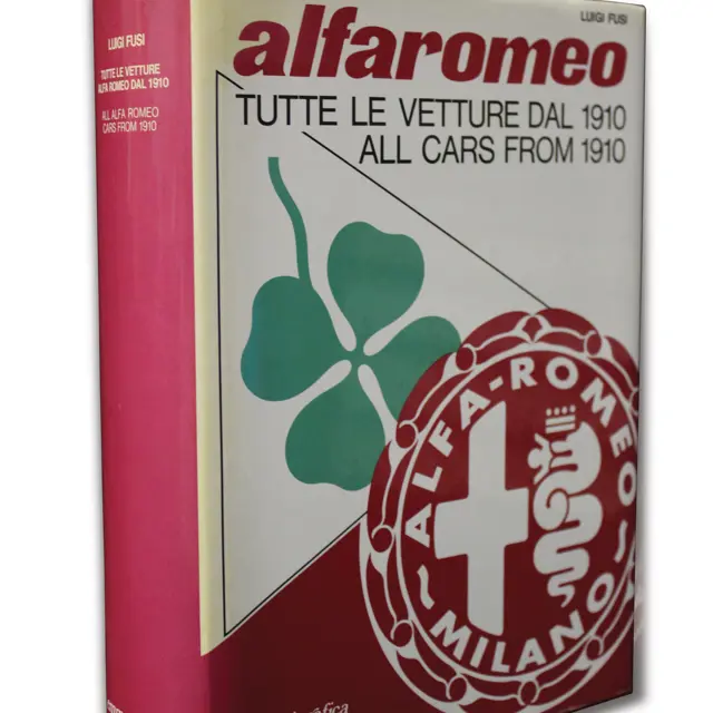 Alfa Romeo: Tutte Le Vetture Dal 1910, All Cars From 1910 by Luigi